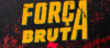 Cartaz Força Bruta